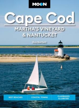 Moon Cape Cod, Martha's Vineyard & Nantucket - 7th Edition by Ray Bartlett