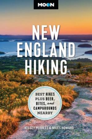 Moon New England Hiking by Kelsey Perrett & Miles Howard