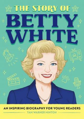 The Story of Betty White by Pearl Law & Tam Warner Minton