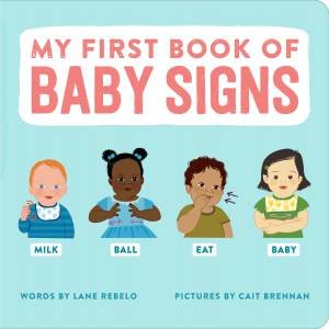 My First Book of Baby Signs by Lane Rebelo