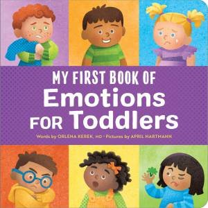 My First Book of Emotions for Toddlers by Orlena Kerek MD