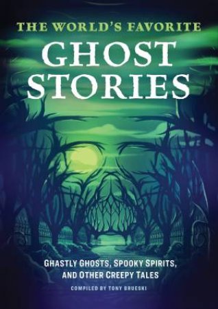 The World's Favorite Ghost Stories by Tony Brueski