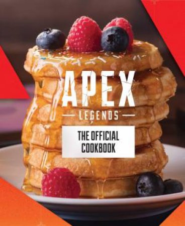 Apex Legends: The Official Cookbook by Jordan Alsaqa & Tom Grimm