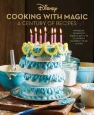 Disney Cooking With Magic A Century of Recipes