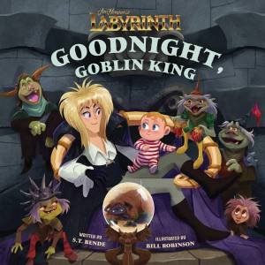 Jim Henson's Labyrinth: Goodnight, Goblin King by Insight Editions