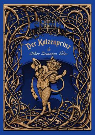 Critical Role: Der Katzenprinz & Other Zemnian Tales by Liam O'Brien & Charlie Borovsky