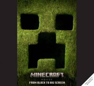 A Minecraft Movie: From Block to Big Screen by Andrew Farago