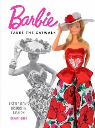 Barbie Takes the Catwalk by Karan Feder