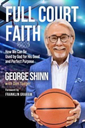 Full Court Faith by George Shinn & Don Yeager