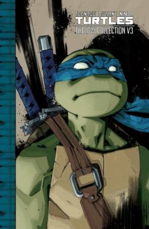 Teenage Mutant Ninja Turtles: The IDW Collection 03 by Kevin Eastman