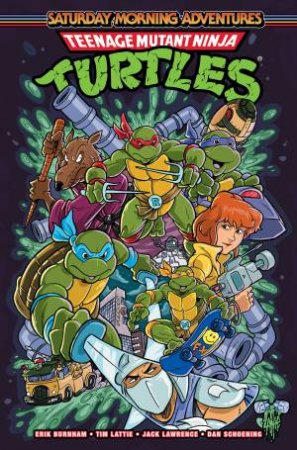 Teenage Mutant Ninja Turtles: Saturday Morning Adventures, Vol. 2 by Erik Burnham