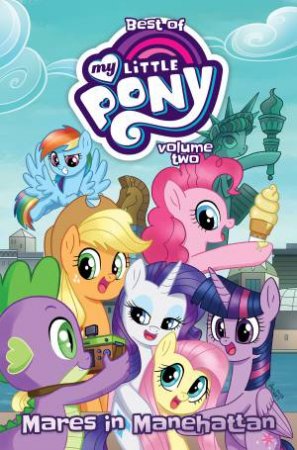 Best of My Little Pony, Vol. 2 Mares in Manehattan by Ted Anderson & Thom Zahler