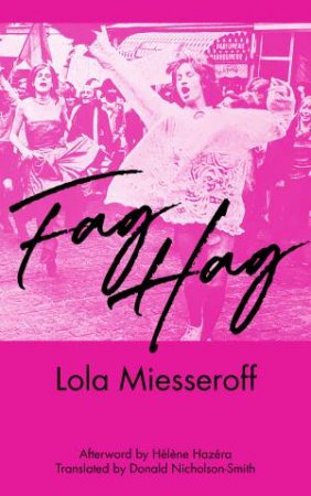 Fag Hag by Lola Miesseroff & Donald Nicholson-Smith & Hlne Hazra