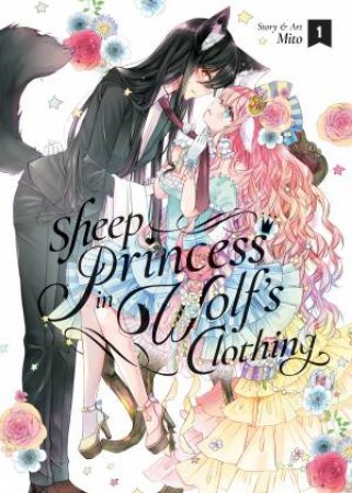 Sheep Princess in Wolf's Clothing Vol. 1 by Mito