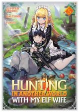 Hunting in Another World With My Elf Wife Manga Vol 5