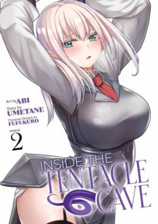 Inside the Tentacle Cave (Manga) Vol. 2 by Umetane