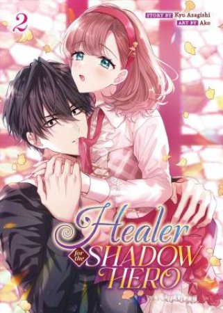 Healer for the Shadow Hero (Manga) Vol. 2 by Kyu Azagishi