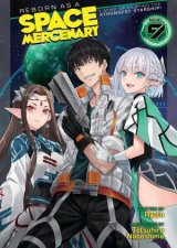 Reborn as a Space Mercenary I Woke Up Piloting the Strongest Starship Light Novel Vol 9