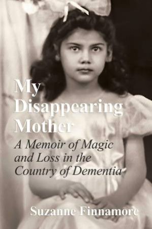 My Disappearing Mother by Suzanne Finnamore