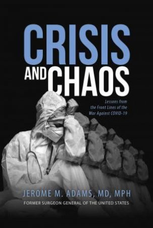 Crisis and Chaos by Jerome M. Adams