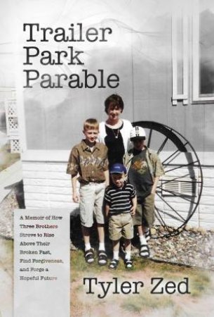 Trailer Park Parable by Tyler Zed