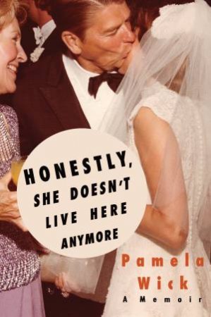 Honestly, She Doesn't Live Here Anymore by Pamela Wick