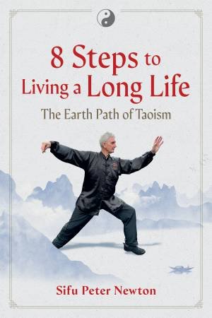 8 Steps to Living a Long Life by Peter Newton & Mary Davies Turner