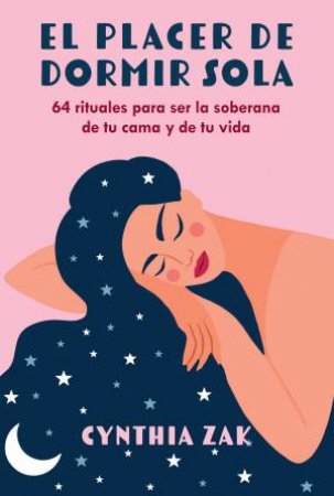 El placer de dormir sola by Cynthia Zak