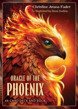 Oracle of the Phoenix by Christine Arana Fader & Elena Dudina