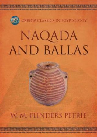 Naqada and Ballas by W. M. FLINDERS PETRIE