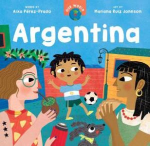 Our World: Argentina by AIXA PEREZ-PRADO