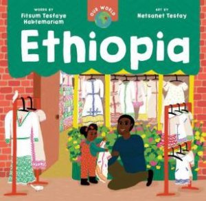 Our World: Ethiopia by FITSUM TESFAYE HABTEMARIAM