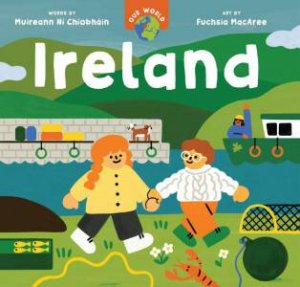 Our World: Ireland by MUIREANN NI CHIOBHAIN