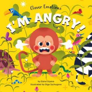 I Am Angry (Clever Emotions) by Elena Ulyeva