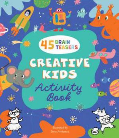 Creative Kids Activity Book by Inna Anikeeva