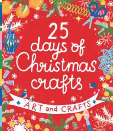 25 Days of Christmas Crafts by Clever Publishing