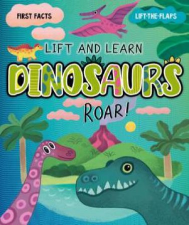 Dinosaurs (My First Lift the Flap) by Olga Demidova