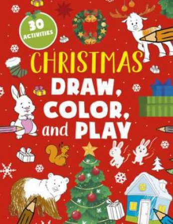 Christmas! Draw, Color and Play by Clever Publishing