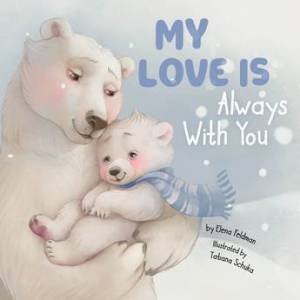 My Love is Always with You (Clever Storytime) by Elena Feldman