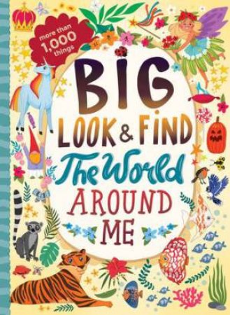 Big Look & Find: The World Around Me by Clever Publishing & Anastasia Druzhininskaya