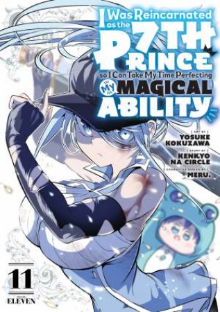 I Was Reincarnated as the 7th Prince so I Can Take My Time Perfecting My Magical  Ability 11 by Yosuke Kokuzawa