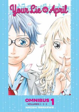 Your Lie in April Omnibus 1 (Vol. 1-3) by Naoshi Arakawa