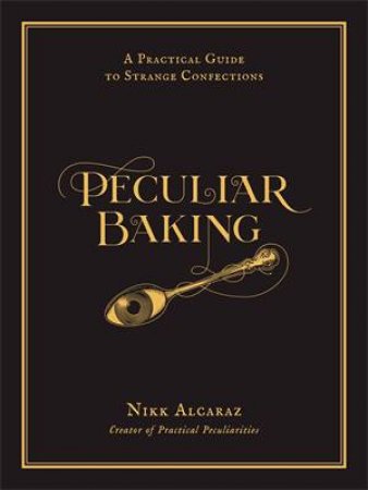 Peculiar Baking by Nikk Alcaraz