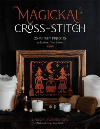 Magickal Cross-Stitch by Lindsay Swearingen