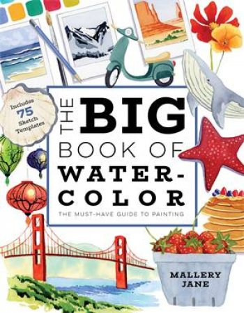 The Big Book of Watercolor by Mallery Jane