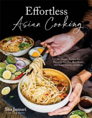 Effortless Asian Cooking by Sha Jumari