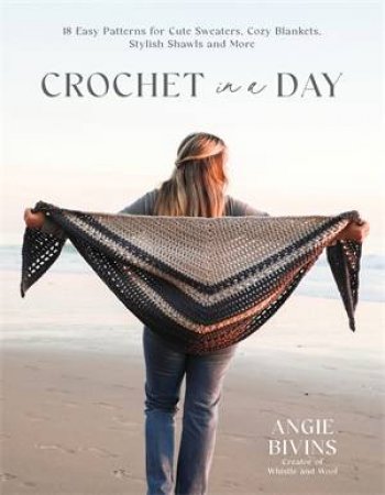 Crochet in a Day by Angie Bivins