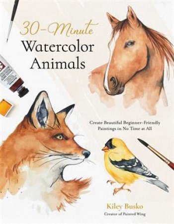 30-Minute Watercolor Animals by Kiley Busko