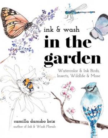 Ink & Wash in the Garden by Camilla Damsbo Brix