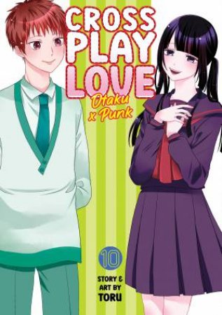 Crossplay Love: Otaku x Punk Vol. 10 by Toru